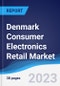 Denmark Consumer Electronics Retail Market Summary, Competitive Analysis and Forecast to 2027 - Product Image