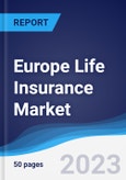 Europe Life Insurance Market Summary, Competitive Analysis and Forecast to 2027- Product Image