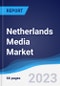 Netherlands Media Market Summary, Competitive Analysis and Forecast to 2027 - Product Thumbnail Image