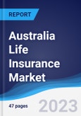 Australia Life Insurance Market Summary, Competitive Analysis and Forecast to 2027- Product Image