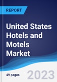 United States (US) Hotels and Motels Market Summary, Competitive Analysis and Forecast to 2027- Product Image