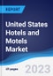 United States (US) Hotels and Motels Market Summary, Competitive Analysis and Forecast to 2027 - Product Image