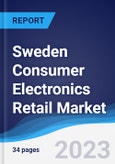 Sweden Consumer Electronics Retail Market Summary, Competitive Analysis and Forecast to 2027- Product Image