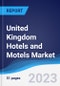 United Kingdom (UK) Hotels and Motels Market Summary, Competitive Analysis and Forecast to 2027 - Product Image