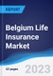 Belgium Life Insurance Market Summary, Competitive Analysis and Forecast to 2027 - Product Thumbnail Image