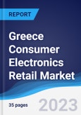 Greece Consumer Electronics Retail Market Summary, Competitive Analysis and Forecast to 2027- Product Image