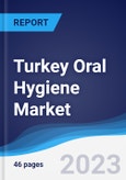 Turkey Oral Hygiene Market Summary, Competitive Analysis and Forecast to 2027- Product Image