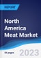 North America Meat Market Summary, Competitive Analysis and Forecast to 2027 - Product Image