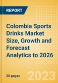 Colombia Sports Drinks Market Size, Growth and Forecast Analytics to 2026- Product Image