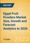 Egypt Fruit Powders Market Size, Growth and Forecast Analytics to 2026- Product Image