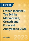 France Iced/RTD Tea Drinks Market Size, Growth and Forecast Analytics to 2026- Product Image