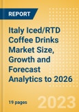 Italy Iced/RTD Coffee Drinks Market Size, Growth and Forecast Analytics to 2026- Product Image