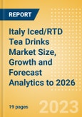 Italy Iced/RTD Tea Drinks Market Size, Growth and Forecast Analytics to 2026- Product Image