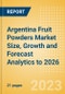 Argentina Fruit Powders Market Size, Growth and Forecast Analytics to 2026 - Product Image