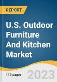 U.S. Outdoor Furniture And Kitchen Market Size, Share & Trends Analysis Report By Product (Outdoor Furniture, Outdoor Kitchen), By Material (Wood, Plastic, Metal, Others), By End-use (Residential, Commercial), And Segment Forecasts, 2023 - 2030- Product Image