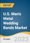 U.S. Men's Metal Wedding Bands Market Size, Share & Trends Analysis Report By Material (Gold, Platinum, Diamond, Silver, Titanium), By Composition (Men, Women), By Distribution Channel, And Segment Forecasts, 2023 - 2030 - Product Thumbnail Image