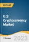 U.S. Cryptocurrency Market Size, Share & Trends Analysis Report By Component (Hardware, Software), By Hardware (Central Processing Unit, Graphics Processing Unit), By Software, By Process, By Type, By End-use, And Segment Forecasts, 2023 - 2030 - Product Thumbnail Image