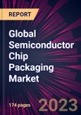 Global Semiconductor Chip Packaging Market 2023-2027- Product Image