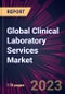 Global Clinical Laboratory Services Market 2023-2027 - Product Thumbnail Image