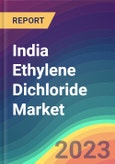 India Ethylene Dichloride Market Analysis: Plant Capacity, Production, Operating Efficiency, Demand & Supply, End-User Industries, Sales Channel, Regional Demand, Company Share, Foreign Trade, FY2015-FY2030- Product Image