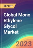 Global Mono Ethylene Glycol (MEG) Market Analysis: Plant Capacity, Production, Operating Efficiency, Demand & Supply, End-User Industries, Sales Channel, Regional Demand, Company Share, Foreign Trade, 2015-2030- Product Image