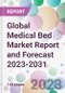 Global Medical Bed Market Report and Forecast 2023-2031 - Product Thumbnail Image