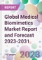 Global Medical Biomimetics Market Report and Forecast 2023-2031 - Product Thumbnail Image
