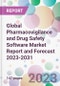 Global Pharmacovigilance and Drug Safety Software Market Report and Forecast 2023-2031 - Product Image
