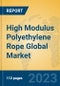 High Modulus Polyethylene Rope Global Market Insights 2023, Analysis and Forecast to 2028, by Manufacturers, Regions, Technology, Product Type - Product Image