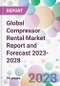 Global Compressor Rental Market Report and Forecast 2023-2028 - Product Image