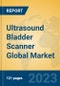 Ultrasound Bladder Scanner Global Market Insights 2023, Analysis and Forecast to 2028, by Manufacturers, Regions, Technology, Application, Product Type - Product Thumbnail Image