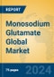 Monosodium Glutamate Global Market Insights 2024, Analysis and Forecast to 2029, by Manufacturers, Regions, Technology, Application - Product Image