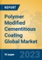 Polymer Modified Cementitious Coating Global Market Insights 2023, Analysis and Forecast to 2028, by Manufacturers, Regions, Technology, Application, Product Type - Product Thumbnail Image