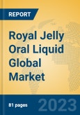 Royal Jelly Oral Liquid Global Market Insights 2023, Analysis and Forecast to 2028, by Manufacturers, Regions, Technology, Application, Product Type- Product Image