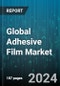 Global Adhesive Film Market by Film Materials (Polycarbonate/Lexan, Polyester, Polyethylene), Resin (Acrylic, Cyanate Ester, Epoxy), Technology, End-User Industries - Forecast 2024-2030 - Product Image