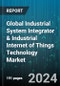 Global Industrial System Integrator & Industrial Internet of Things Technology Market by Component (Services, Solution), Integrator Type (Building Management, Cloud-Based Integration, Data Center Management), Technology, Industry - Forecast 2024-2030 - Product Image