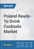 Poland Ready-To-Drink Cocktails Market: Prospects, Trends Analysis, Market Size and Forecasts up to 2030- Product Image