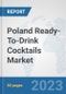 Poland Ready-To-Drink Cocktails Market: Prospects, Trends Analysis, Market Size and Forecasts up to 2030 - Product Thumbnail Image