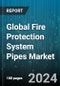 Global Fire Protection System Pipes Market by Type (Seamless Pipes, Welded Pipes), Material (Composites, Copper, Plastic), Connection Type, Pipe Content, End-use - Forecast 2024-2030 - Product Thumbnail Image