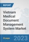Vietnam Medical Document Management System Market: Prospects, Trends Analysis, Market Size and Forecasts up to 2030 - Product Thumbnail Image