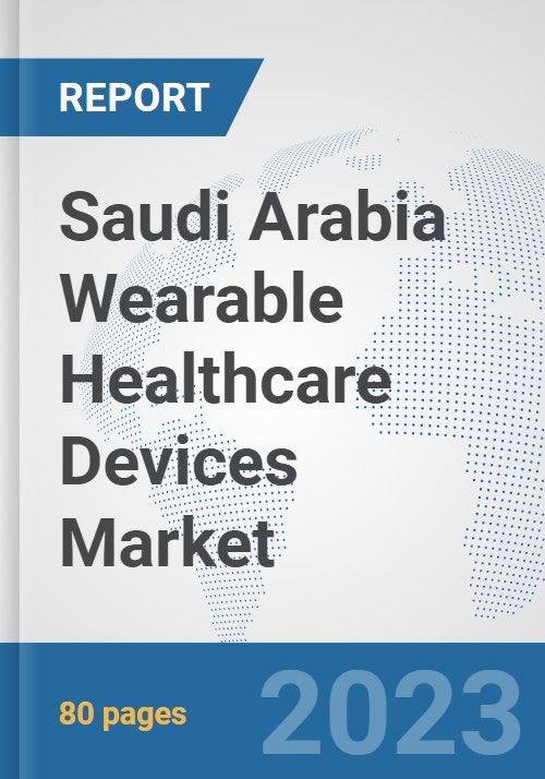 Saudi Arabia Wearable Healthcare Devices Market Prospects, Trends