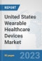 United States Wearable Healthcare Devices Market: Prospects, Trends Analysis, Market Size and Forecasts up to 2030 - Product Thumbnail Image