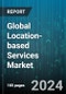 Global Location-based Services Market by Services (Application Support & Maintenance, Consulting & Training, Deployment & Integration), Technology (Bluetooth Low Energy (BLE), Cellular Triangulation, Computer Vision), Location Type, Application, End-User - Forecast 2024-2030 - Product Thumbnail Image