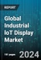 Global Industrial loT Display Market by Technology (Light-Emitting Diode, Liquid-Crystal Display, Organic Light-Emitting Diode), Panel Size (Between 10'' and 20'', Less Than 10'', More Than 20''), Application, End-Use - Forecast 2024-2030 - Product Image