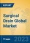 Surgical Drain Global Market Insights 2023, Analysis and Forecast to 2028, by Manufacturers, Regions, Technology, Application, Product Type - Product Thumbnail Image