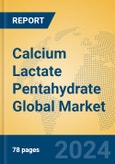Calcium Lactate Pentahydrate Global Market Insights 2024, Analysis and Forecast to 2029, by Manufacturers, Regions, Technology, Application- Product Image
