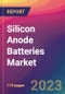 Silicon Anode Batteries Market Size, Market Share, Application Analysis, Regional Outlook, Growth Trends, Key Players, Competitive Strategies and Forecasts, 2023 to 2031 - Product Image