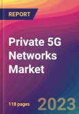 Private 5G Networks Market Size, Market Share, Application Analysis, Regional Outlook, Growth Trends, Key Players, Competitive Strategies and Forecasts, 2023 to 2031- Product Image