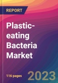 Plastic-eating Bacteria Market Size, Market Share, Application Analysis, Regional Outlook, Growth Trends, Key Players, Competitive Strategies and Forecasts, 2023 to 2031- Product Image
