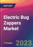 Electric Bug Zappers Market Size, Market Share, Application Analysis, Regional Outlook, Growth Trends, Key Players, Competitive Strategies and Forecasts, 2023 to 2031- Product Image